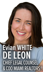 Evian White De Leon, Chief Legal Counsel MIAMI REALTORS®